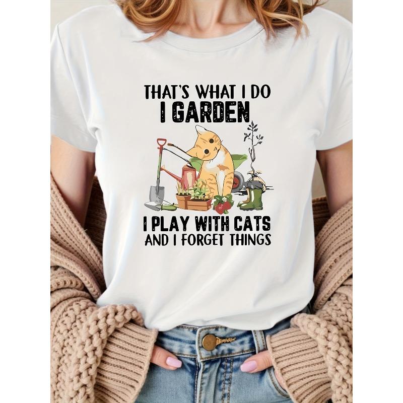 

Women s Funny Gardening & Cat Lover T-Shirt - That s What I Do I Play with Cats & Forget Things Graphic Print with Cartoon Cat & Plants S белый