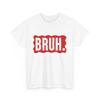 Bruh Lustiger Spruch T-Shirt, Bruh Meme Bruder Sarkastische Witze Liebhaber T-Shirt