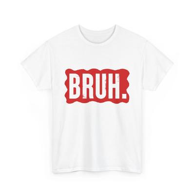 Bruh Lustiger Spruch T-Shirt, Bruh Meme Bruder Sarkastische Witze Liebhaber T-Shirt