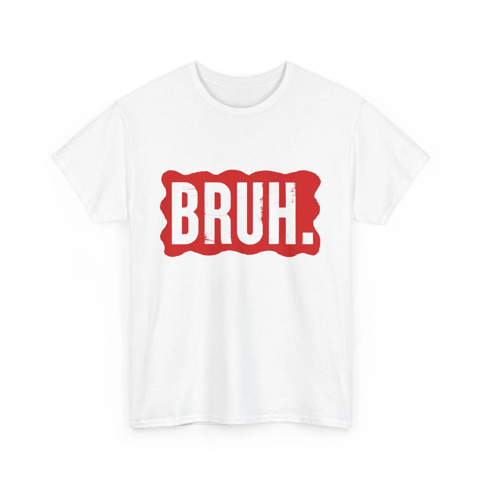 Bruh Funny Saying Shirt, Bruh Meme Brother Sarcastic Jokes Lovers T-shirt S