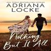 Nothing But It All by Adriana Locke Paperback Book 9781662512438