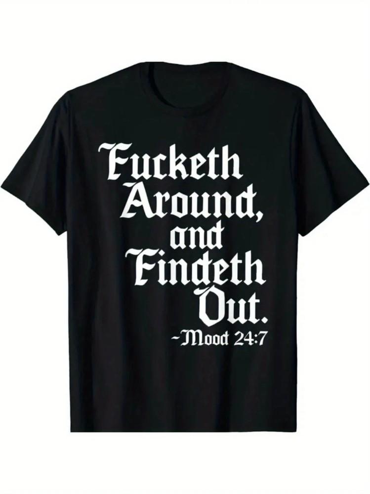 Fucketh Around and Find Out034; Print T-Shirt for Men Unisex T-Shirt M