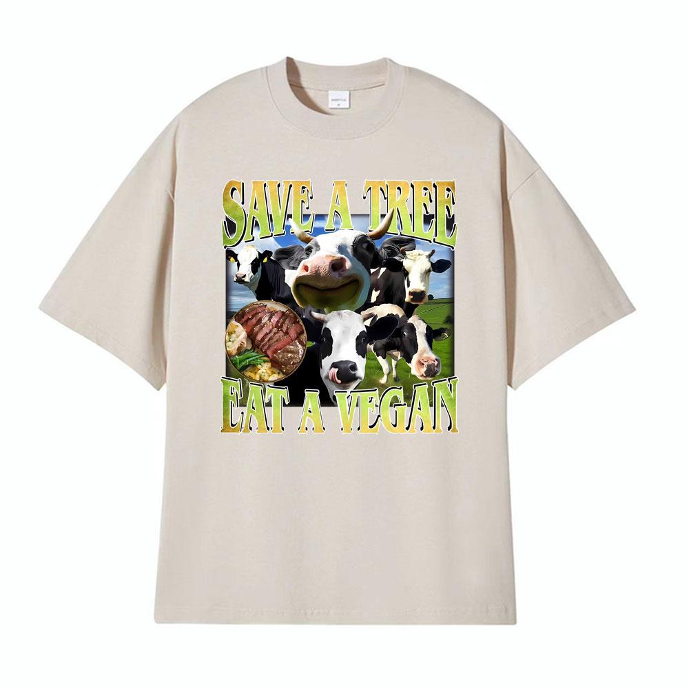 Save A Tree Eat A Vegan Unisex Funny Cow Tshirts Unisex Women Fashion Street T Shirt Vintage Oversized Casual 100 Cotton T Shirts