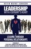 The Leadership With A Servant's Heart : Leading Through Personal Relationships Book
