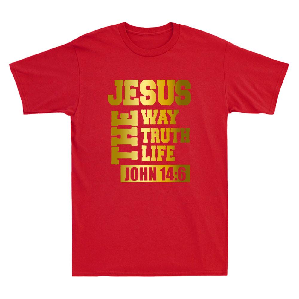 Jesus The Way Truth Life John 14:6 Christian Bible Verse God Christ Cool T-Shirt