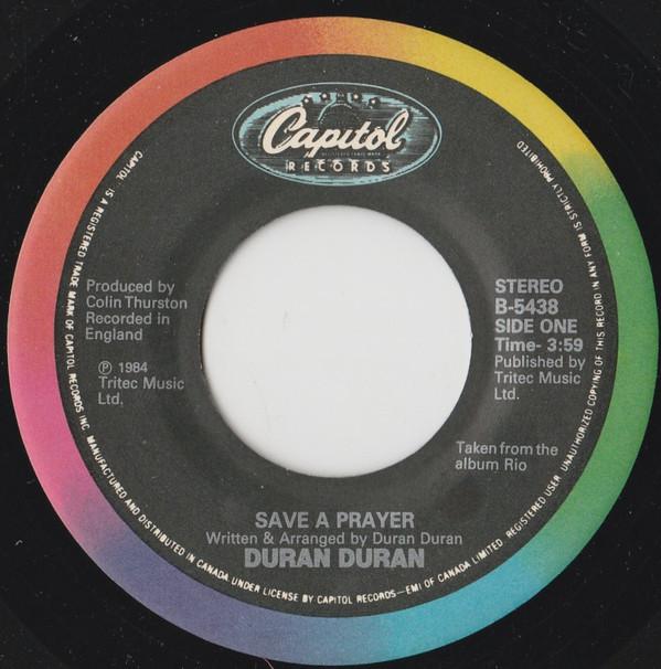 

7inch Record DURAN DURAN Save A Prayer B5438 CAPITOL 1985 Canada Dance Electronica Used