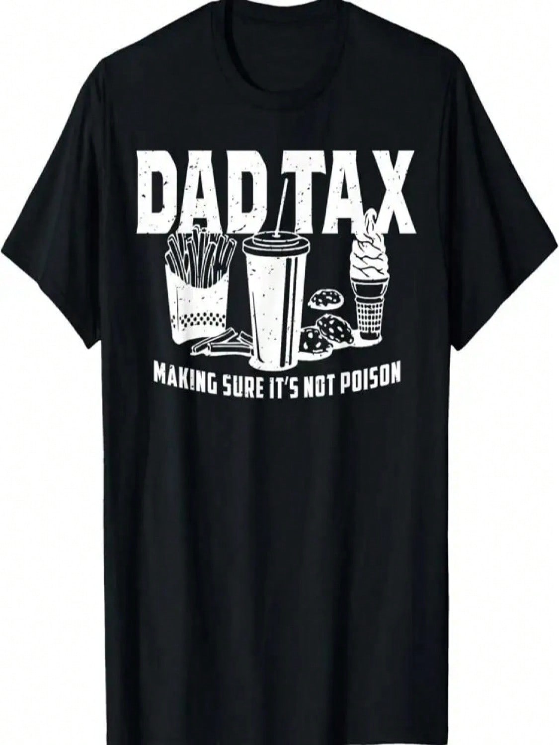 Dad Tax Making Sure It s Not Poison T Shirt S
