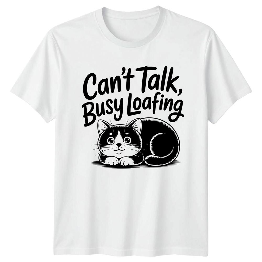 Cant Talk Busy Loafing TShirt Cat Pet Lover Birthday Gift For Him And Her