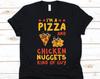 I'm A Pizza And Chicken Nuggets Kind Of Guy Shirt, Deboned Chicken Meat, Chicken Nuggets Lover, Chicken Dish, Pizza Lover, Nugget Graphic