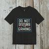 Don't Disturb Me I'm Gaming T Shirt, Unisex Jersey Short Sleeve Tee