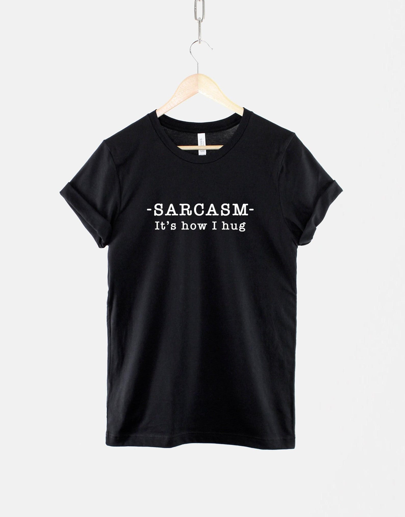 Sarcasm T-Shirt Sarcastic Slogan Tee, It s How I Hug (Unisex XS-6XL, Soft Cotton Blend) XL