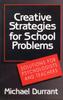 The Creative Strategies for School Problems : Solutions for Psychologists and Teachers Book
