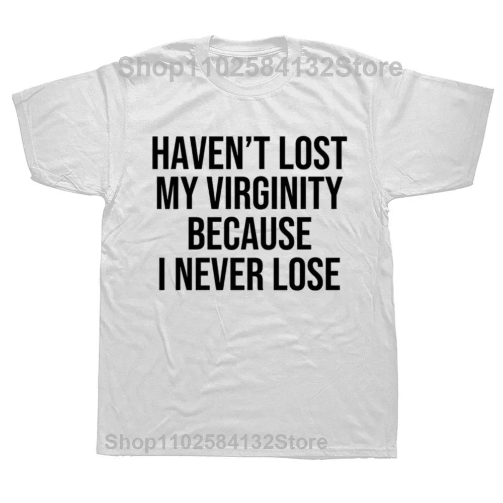 Funny Virginity Rocks Graphic Tshirt Men Women Oversized T-shirts Haven't Lost My Virginity Because I Never Lose Meme T Shirt
