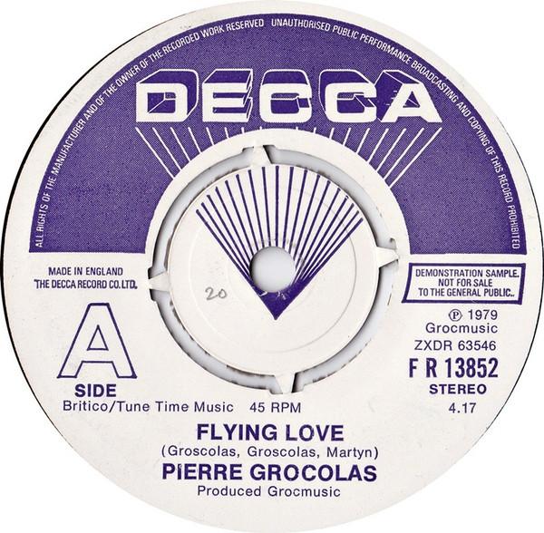 7inch Record PIERRE GROSCOLAS - Flying Love FR13852 DECCA 1979 UK Pop Used