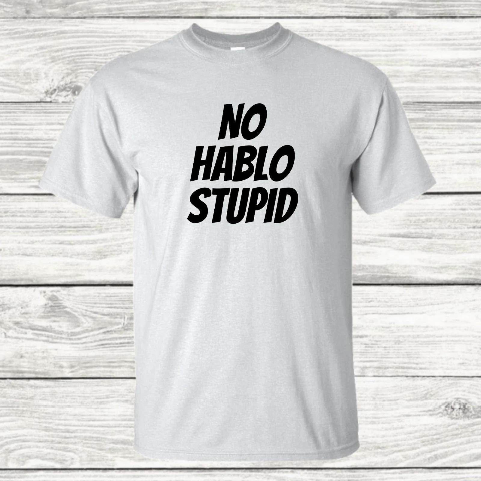 No Hablo Stupid - Graphic T-Shirt M