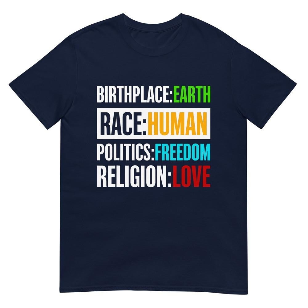 Birthplace Earth Race Huunisex Politics Freedom Love T Shirt Tshirt S
