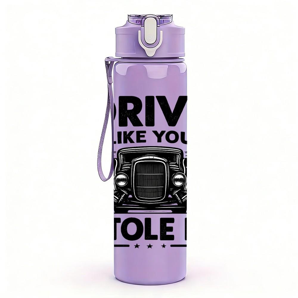 1PC Drive Like You Stole It Truck 750ml Color Plastic Sports Water Bottle Leakproof Flip Straw Lid Suitable for Sports Office Home Use