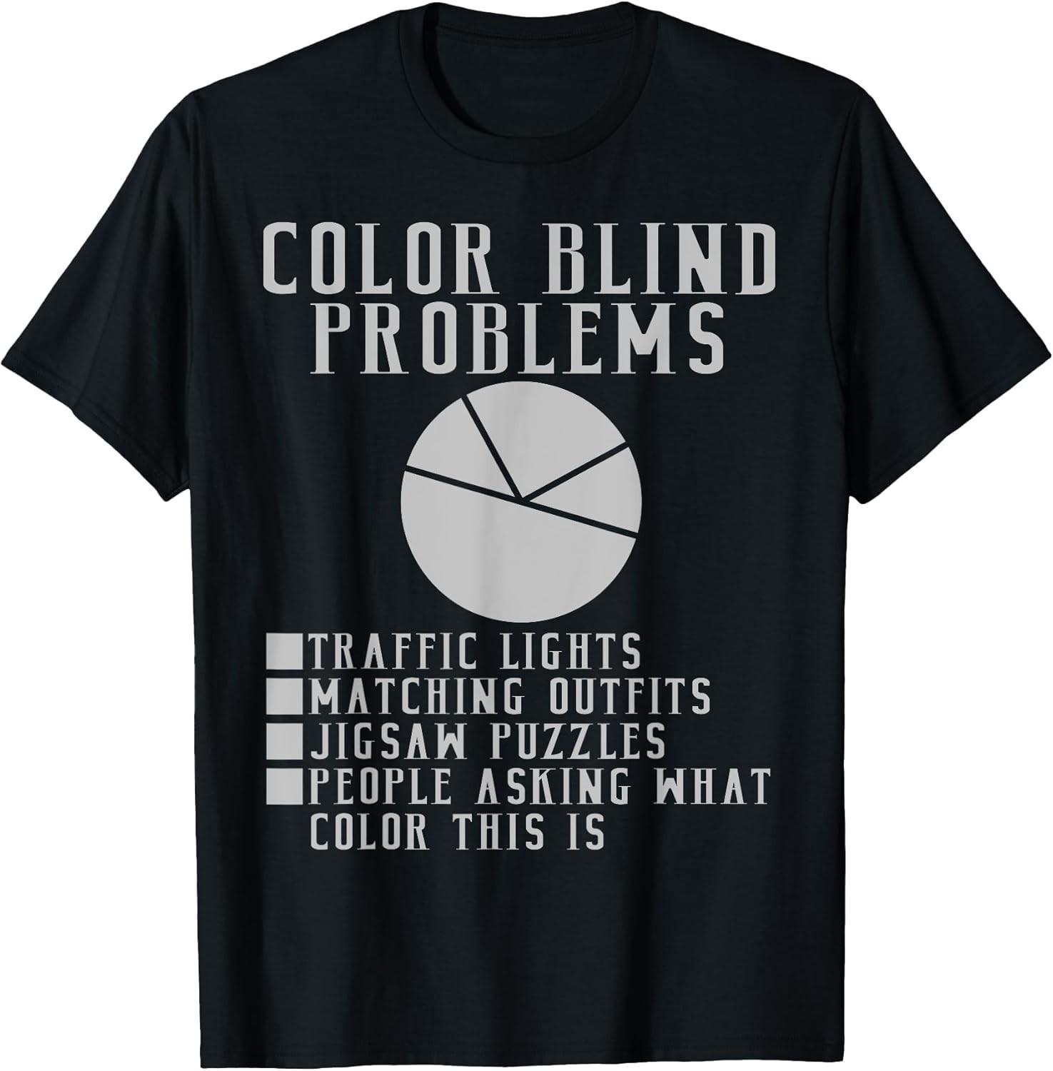 NEW LIMITED! Color Blind Problems Pie Chart Funny Colorblind Tee - MADE IN USA S