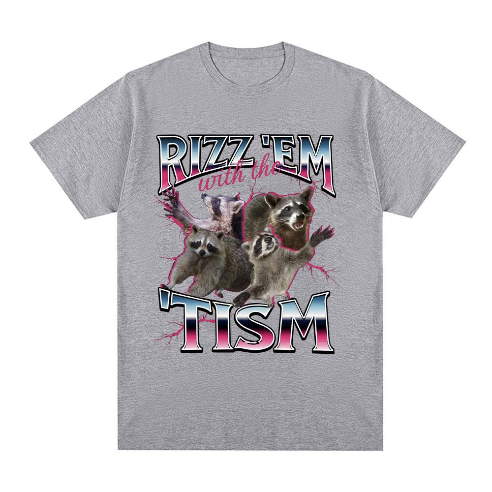 Rizz Em with Tism Autism Raccoon T-shirt Summer 100% Printed Pure Cotton Loose Casual Fashion Hip-hop Trend Short Sleeve