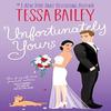 Unfortunately Yours UK by Tessa Bailey Paperback Book 9780063337831