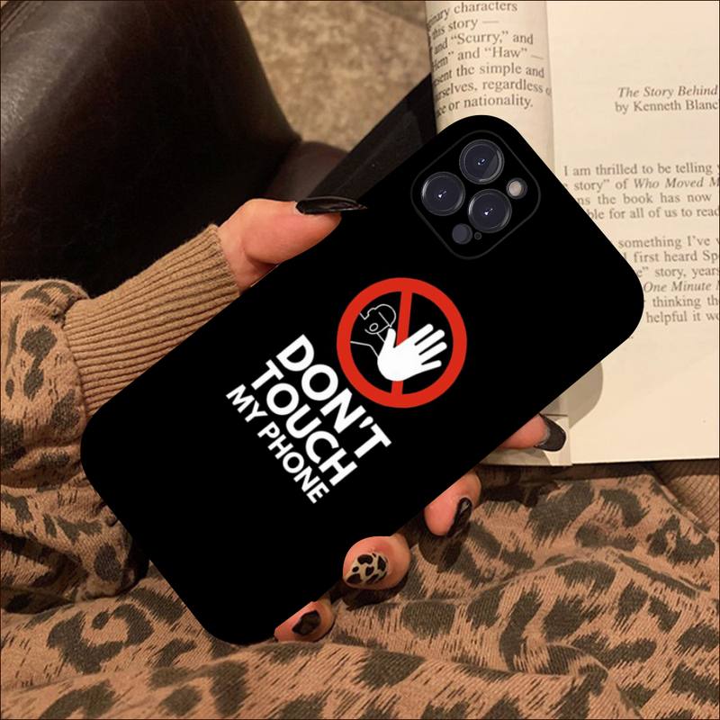 Don 'T Touch My Phone Phone Case For Iphone 8 7 6 6s Plus X Se 2020 Xr Xs 14 11 12 13 Mini Pro Max Mobile Case
