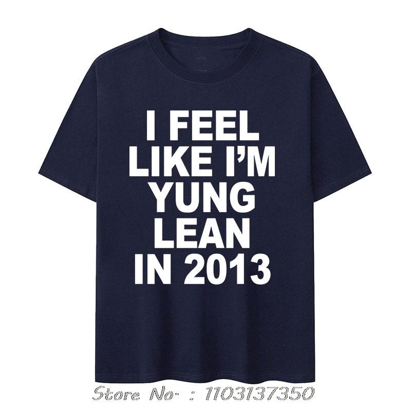 Ich fühle mich wie Yung Lean im Jahr 2013 T-Shirt mit Buchstabenaufdruck Männer Frauen Freizeit T-Shirt Mode O-Ausschnitt Oberteile T-Shirts Sommer Baumwoll-T-Shirt