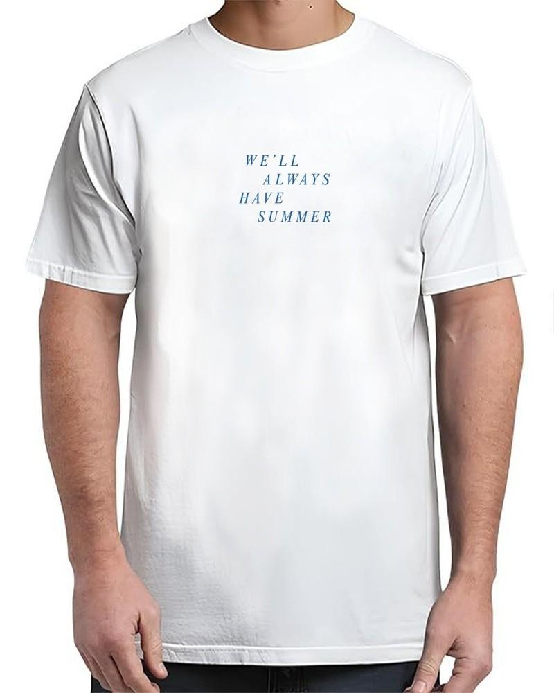 

The Summer I Turned Pretty - We ll Always Have Summer Blue Adult S-4XL Unisex T-Shirt S