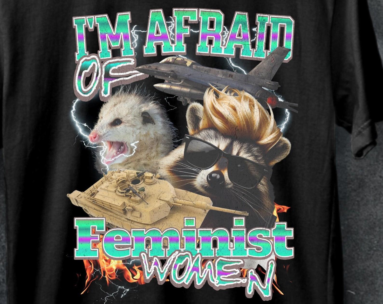 Funny Feminist Raccoon Meme T-Shirt M