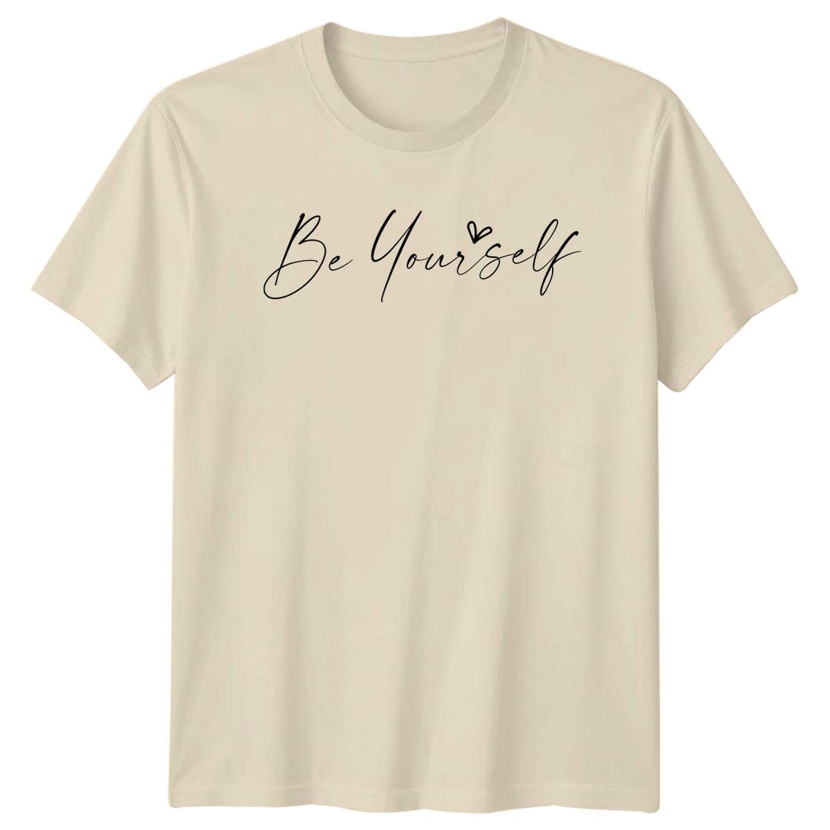 Be Yourself T-Shirt Inspirational Quote Motivational Shirt Gift XXL