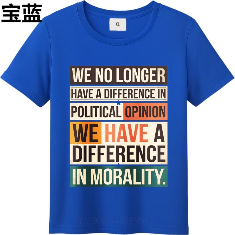 Brand Summer Boys Tshirt We No Longer Have A Difference In Political Opinion We Have A Difference In Morality Short Sleeve Soft