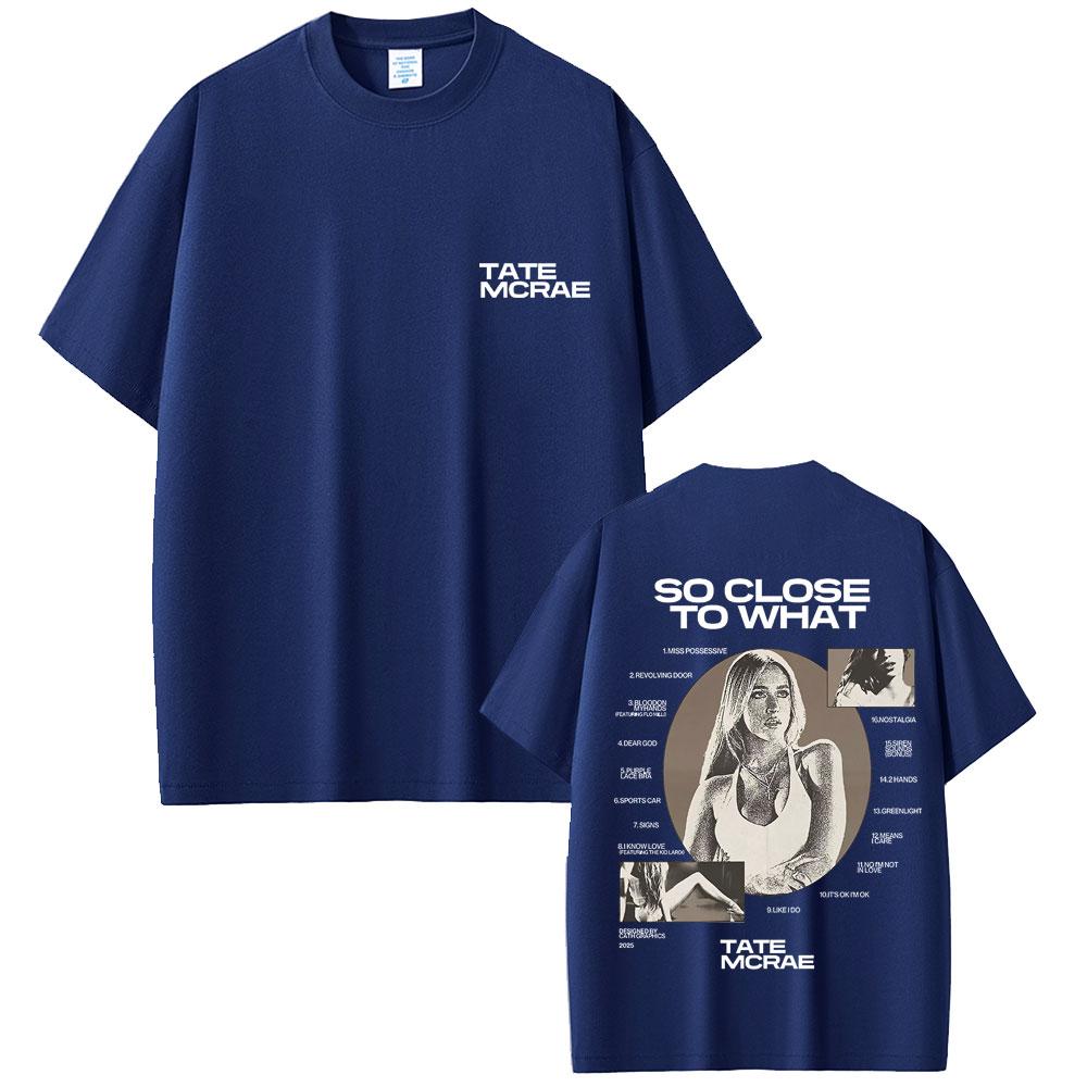 

Tate McRae Is So Close To What Miss Possessive Tshirt Mens Casual Oversized Cotton Tshirt Fashion Music Album Graphic Tshirt 4XL