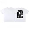 Alphabet Musicis My Only Drug Fun English Shortsleeved Tshirt Summer Cotton Short Sleeved Trendy Niche Unisex Unisex Streetwear