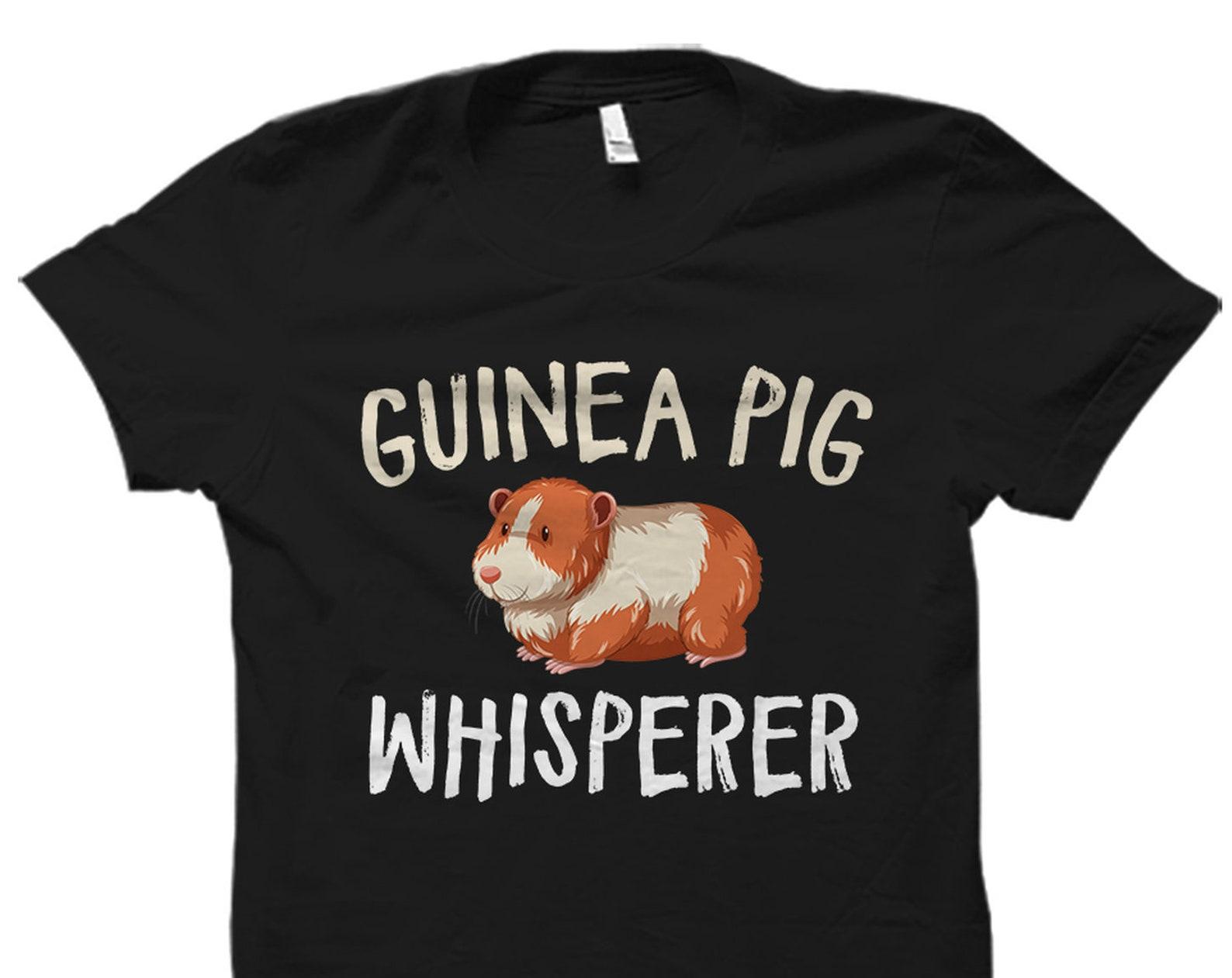 Guinea Pig Whisperer Shirt. Guinea Pig Shirt. Guinea Pig T-Shirt. Guinea Pig Owner Gift. Guinea Pig Owner Shirt Guinea Pig Fan Shirt #OS1666 S