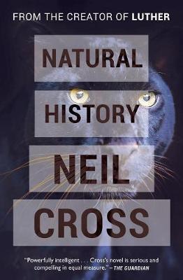 Natural History by Neil Cross Paperback Book 9781497692732