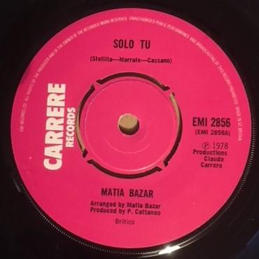 

7inch Record MATIA BAZAR - Solo Tu EMI2856 Carrere 1977 UK Pop Used