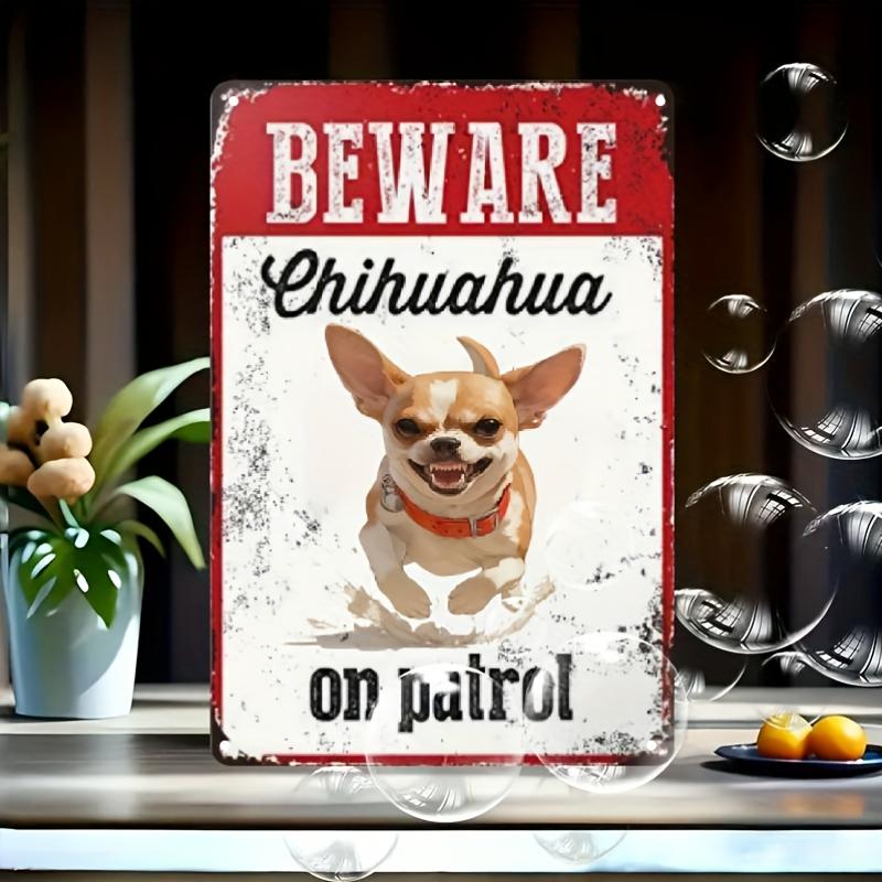 Chihuahua Patrol Durable Metal Sign for Home Security Dog Lovers WeatherResistant Easy Install Outdoor Signage Room Decor