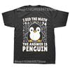 I Did the Math the Answer Is Penguin Funny Penguin Lover Graphics Unisexs T Shirt Fashion Casual Oversized Short Sleeve Tshirts