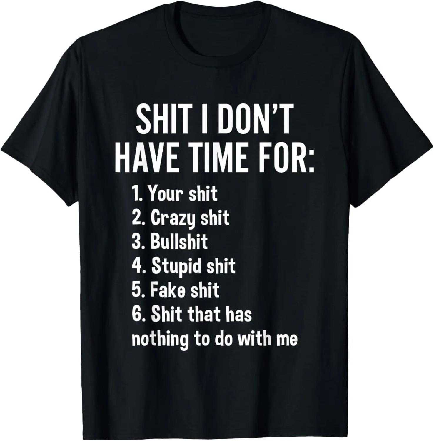 I Don t Have Time For - Funny Sarcastic Saying Novelty T-Shirt S разноцветный