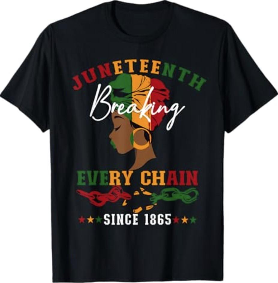 Juneteenth Breaking Every Chain Since 1865 for Women Men T-Shirt