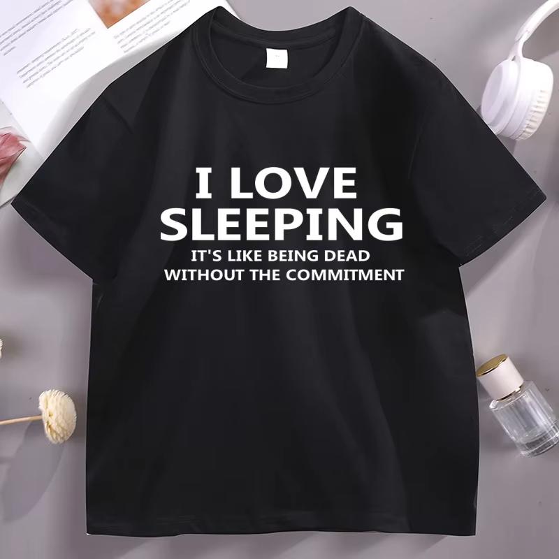 I Love Sleeping Tshirt For Unisex Women Funny Sarcastic T Shirt Loose Cotton Short Sleeve Round Neck Tshirts Soft Brathable Tees