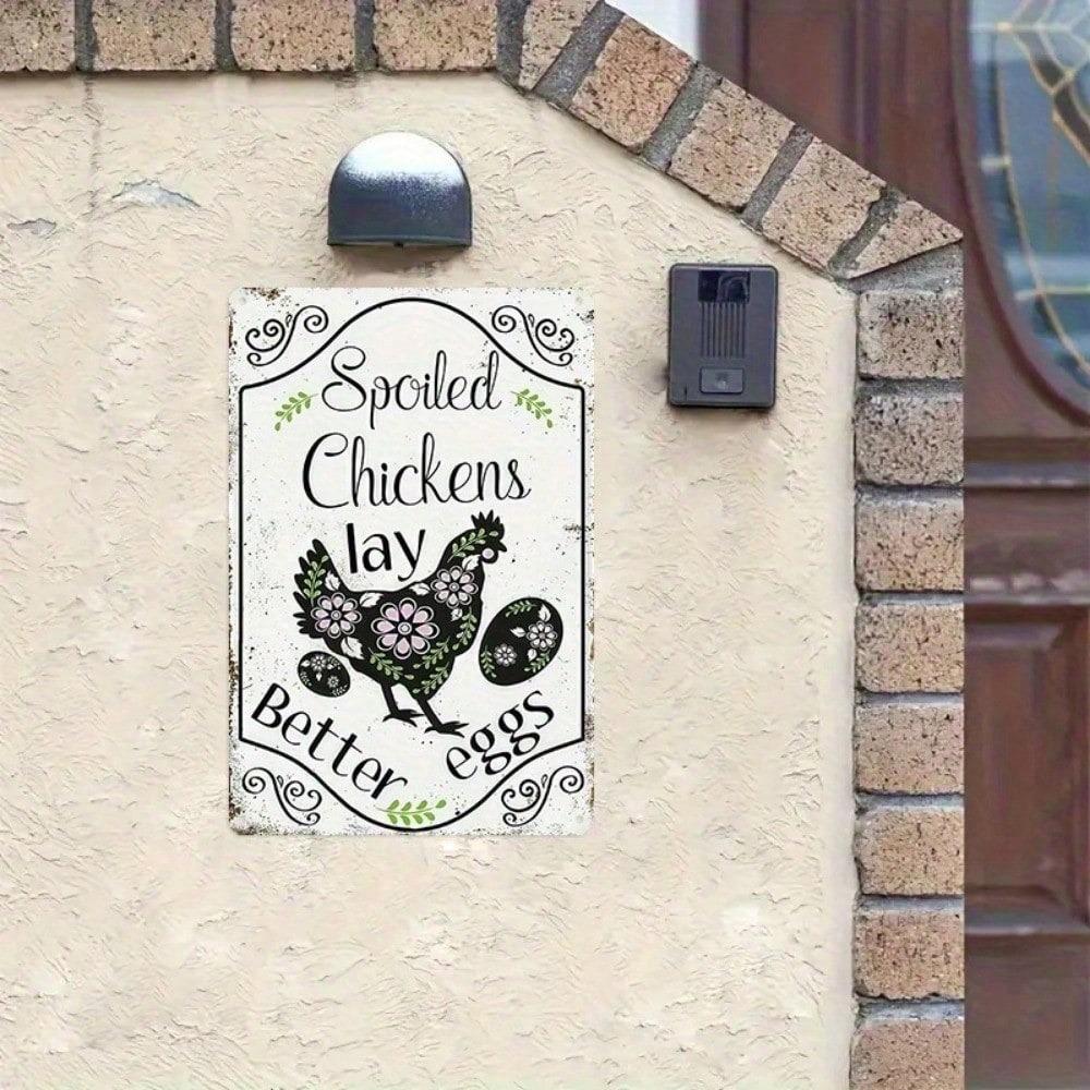 Funny Spoiled Chickens Lay Better Eggs Metal Tin Sign Wall Art