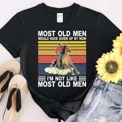 32 Most Old Men Would Have Given By Now I&039;m Not Tshirt Men Women Unisex T-Shirt Unisex T-Shirt