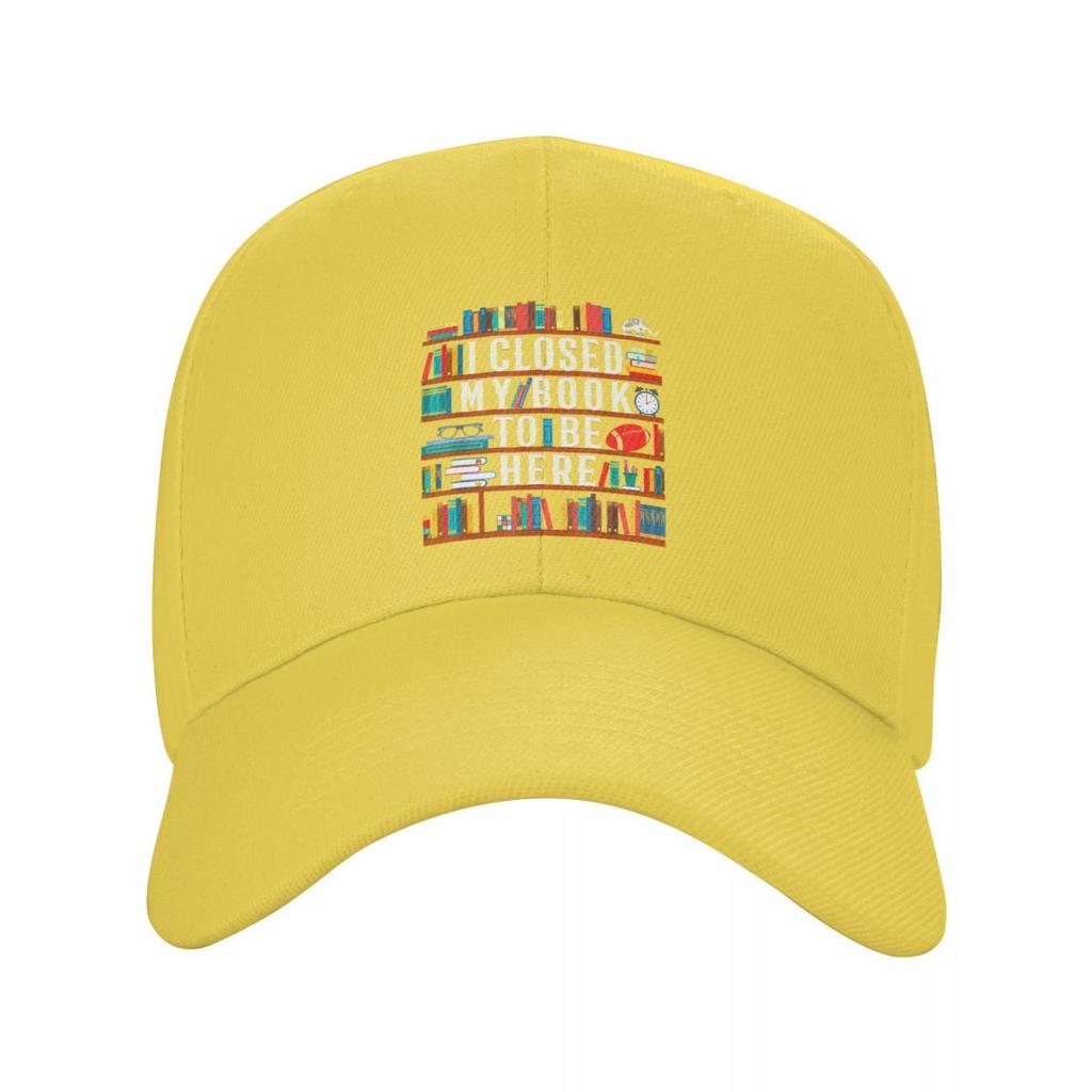 Custom I Closed My Book To Be Here Baseball Cap Unisex Women Breathable Reading Teacher Lover Dad Hat Sun Protection Snapback Caps