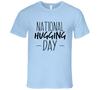 National Hugging Day Fun Celebration T Shirt
