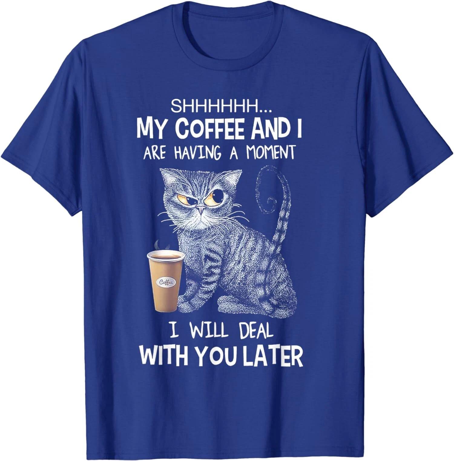 Shh My Coffee And I Are Having A Moment Funny Cat Unisex T-Shirt M
