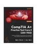 CompTIA A+ Practice Test Core 2 (220-1102) : Achieve Certification by Practicing with Hundreds of Mock Questions and Tests for Each Exam Topic