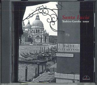 

CD TOSHIRO GOROBE - Santa Lucia Canzone MM1203 MEISTER MUSIC Japan Classical Used