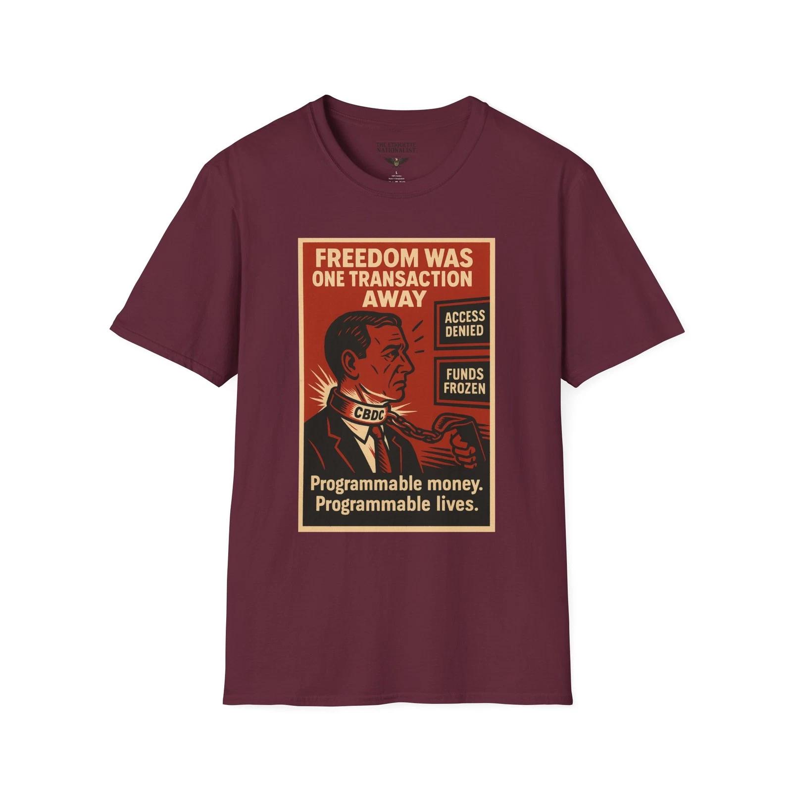 Freedom Was One Transaction Away Shirt, Programmable Money, Programmable Lives M