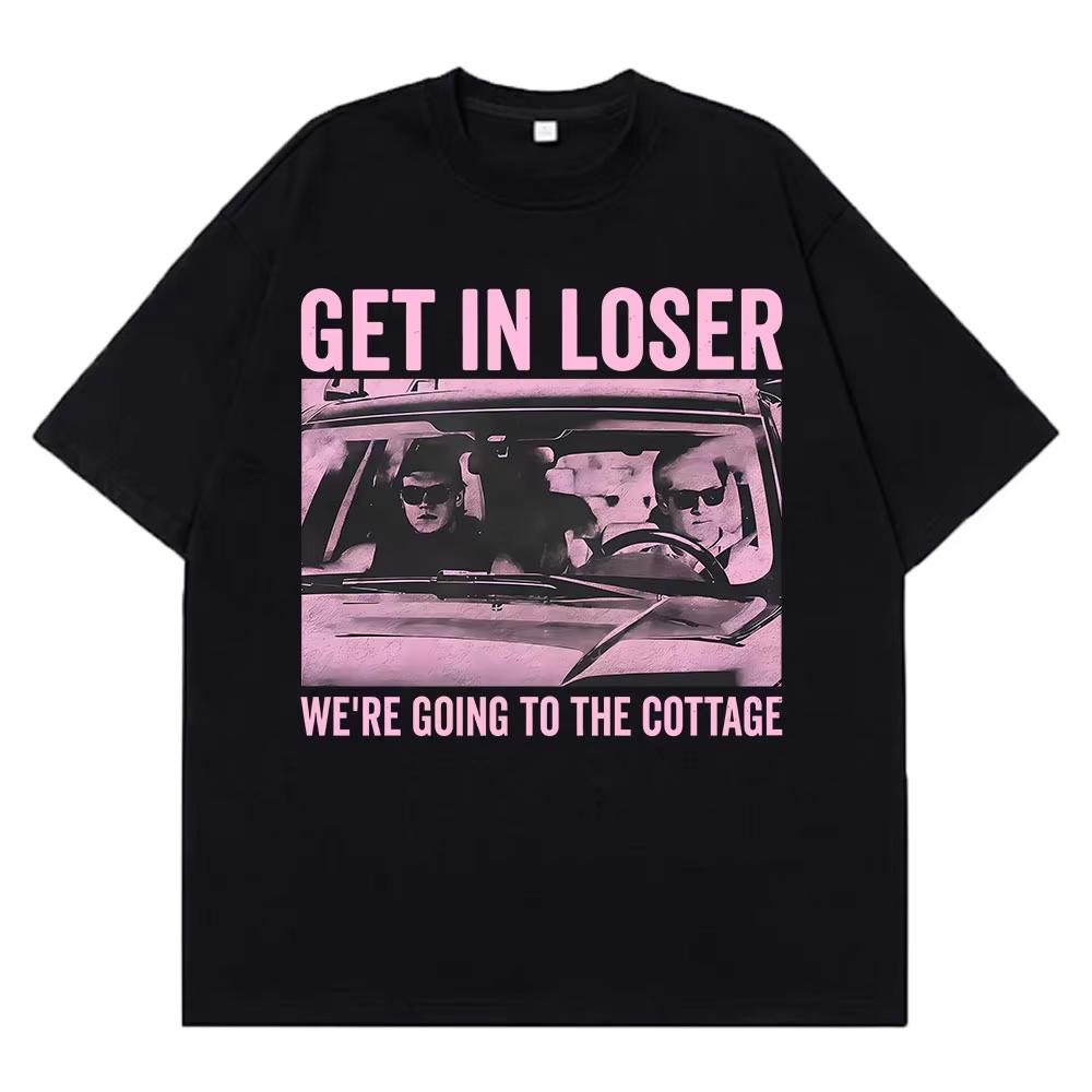 Get in Loser Were Going To The Cottage Fuunny TShirt Men Women Vintage Tshirt Shortsleeved summer Hiphop Harajuku Top S