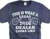 Mens Funny Saying T-shirt This Is What Legal Drug Dealer Looks Like Tee Shirt Pharmacy Pharmacist Funny Shirts For Him Her Unisex